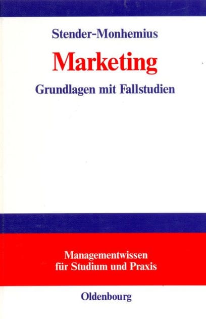 Marketing: Grundlagen mit Fallstudien