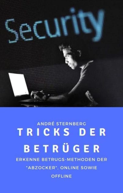 Betrugsmethoden der Abzocker: Erkenne Betrugs-Methoden der "Abzocker", online sowie offline