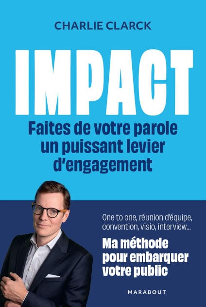 Impact - Faites de votre parole un puissant levier d'engagement: Ma méthode pour embarquer votre public