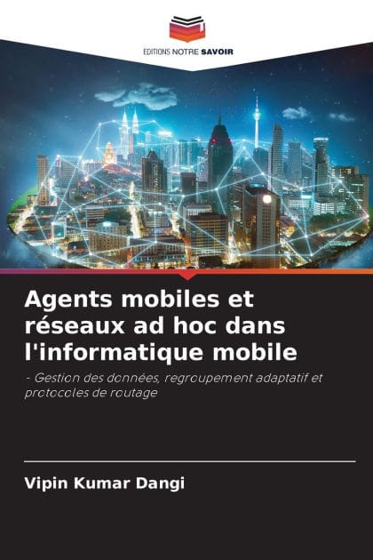 Agents mobiles et r�seaux ad hoc dans l'informatique mobile