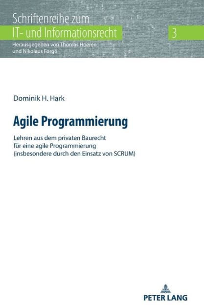 Agile Programmierung: Lehren aus dem privaten Baurecht fuer eine agile Programmierung (insbesondere durch den Einsatz von SCRUM)