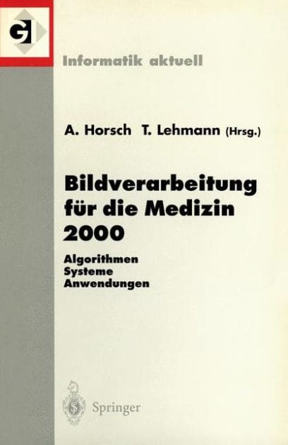 Bildverarbeitung f�r die Medizin 2000: Algorithmen - Systeme - Anwendungen