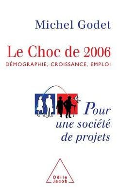 Impact of 2006: Demographics, Growth, Employment / Le Choc de 2006: D�mographie, croissance, emploi. Pour une soci�t� de projets