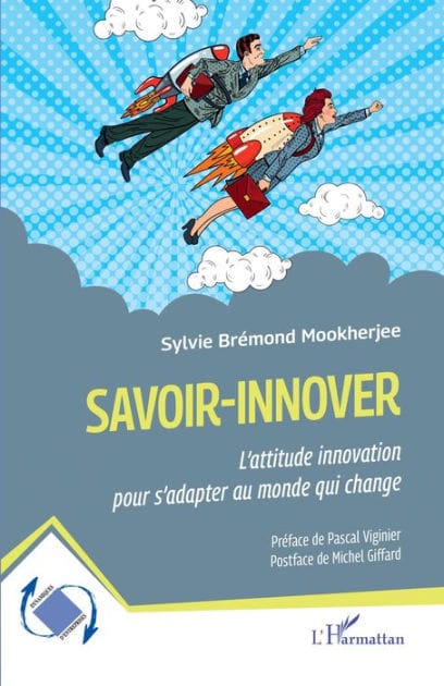 Savoir-innover: L'attitude innovation pour s'adapter au monde qui change
