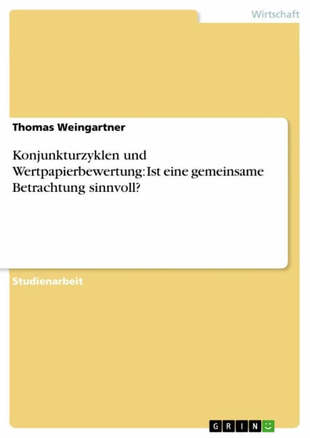Konjunkturzyklen und Wertpapierbewertung: Ist eine gemeinsame Betrachtung sinnvoll?