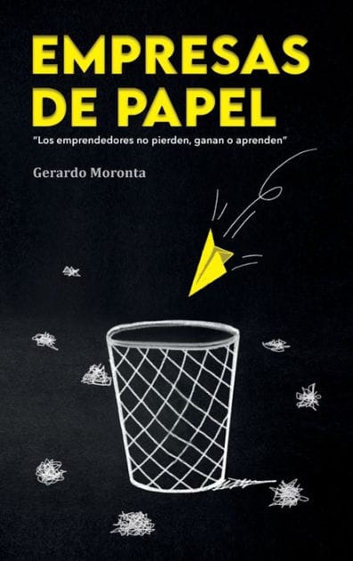 Empresas de papel: Los emprendedores no pierden, ganan o aprenden
