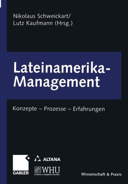 Lateinamerika-Management: Konzepte - Prozesse - Erfahrungen