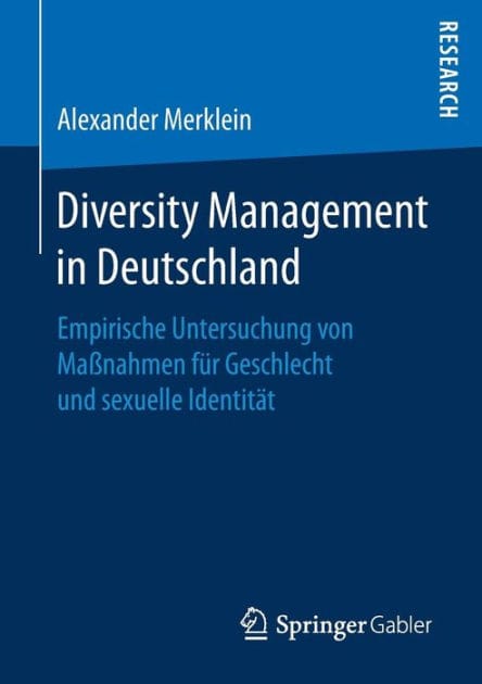 Diversity Management in Deutschland: Empirische Untersuchung von Ma�nahmen f�r Geschlecht und sexuelle Identit�t