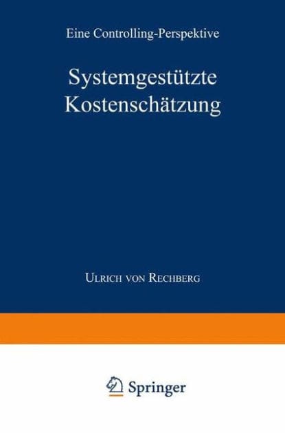 Systemgestützte Kostenschätzung: Eine Controlling-Perspektive