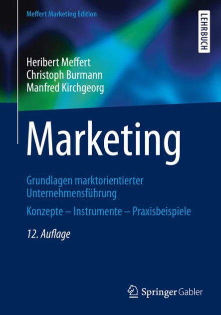 Marketing: Grundlagen marktorientierter Unternehmensf�hrung Konzepte - Instrumente - Praxisbeispiele