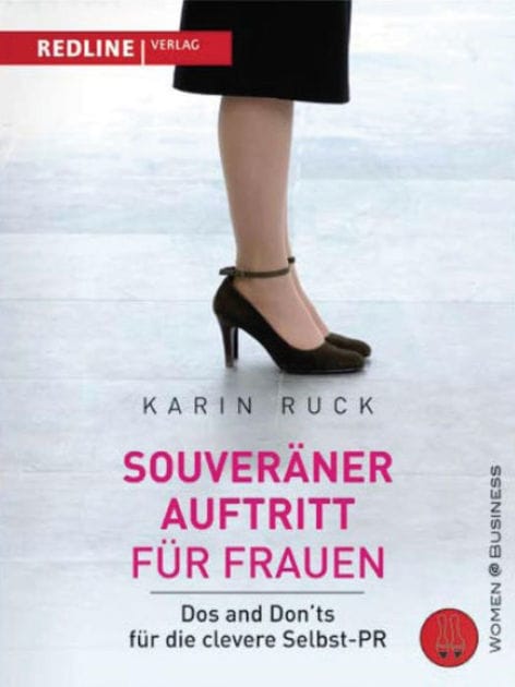 Souveräner Auftritt für Frauen: Dos and Don´ts für die clevere Selbst-PR