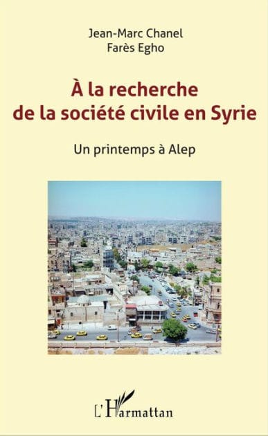 A la recherche de la société civile en Syrie: Un printemps à Alep