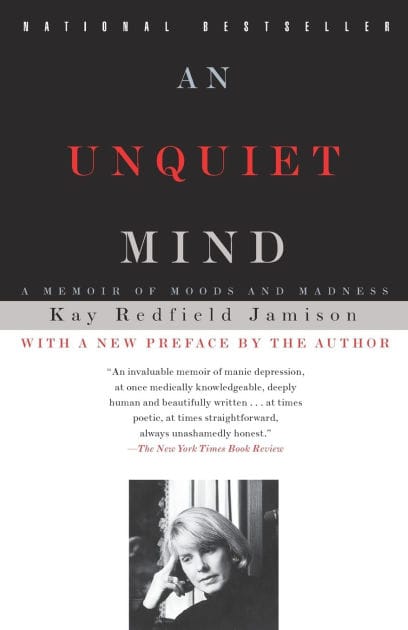 An Unquiet Mind: A Memoir of Moods and Madness