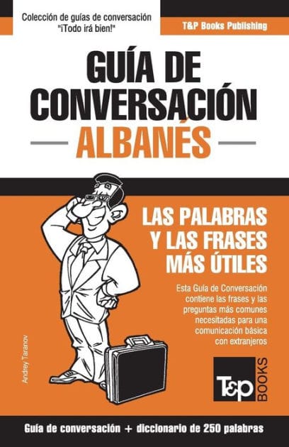 Gu�a de conversaci�n Espa�ol-Alban�s y mini diccionario de 250 palabras