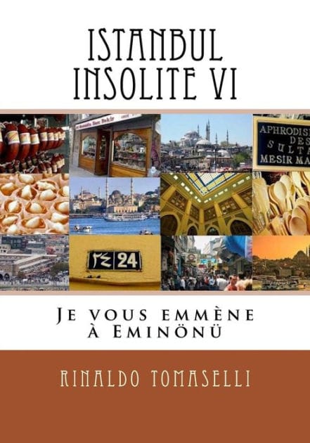 Istanbul Insolite VI: Je vous emm�ne � Emin�n�