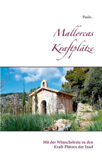 Mallorcas Kraftplätze: Mit der Wünschelrute zu den Kraft-Plätzen der Insel