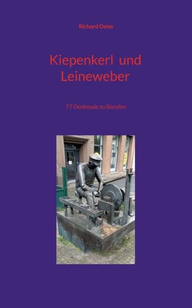 Kiepenkerl und Leineweber: 77 Denkmale zu Berufen