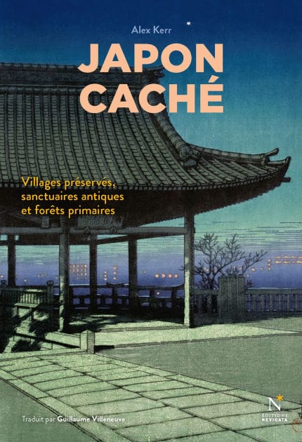Japon caché: Villages préservés, sanctuaires antiques et forêts primaires