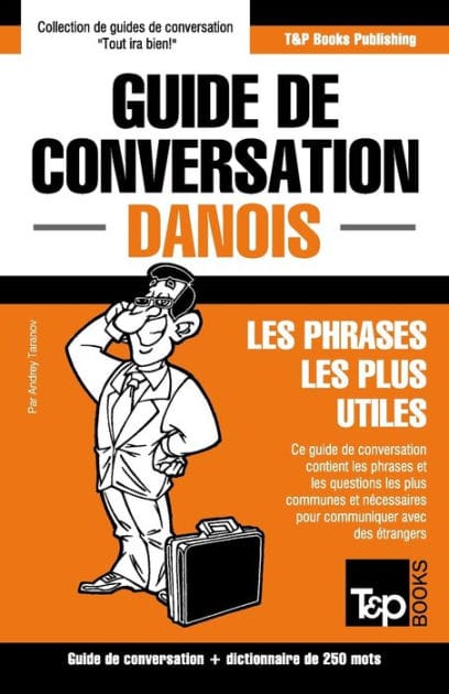 Guide de conversation Fran�ais-Danois et mini dictionnaire de 250 mots
