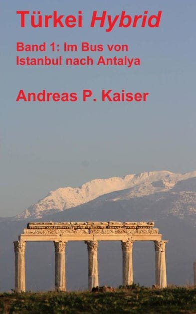 Im Bus von Istanbul nach Antalya.: Der pers�nliche Reisef�hrer.