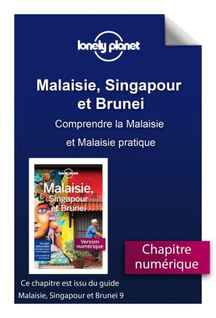Malaisie, Singapour et Brunei - Comprendre la Malaisie et Malaisie pratique