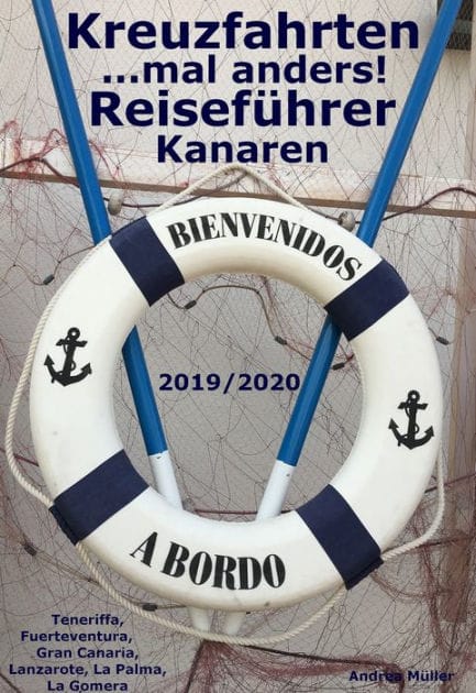 Kreuzfahrten ..mal anders! Reiseführer Kanaren 2019/2020: Teneriffa, Fuerteventura, Gran Canaria, Lanzarote, La Palma, La Gomera