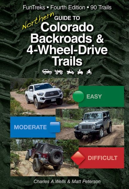 Guide to Northern Colorado Backroads & 4-Wheel-Drive Trails, 4th Edition