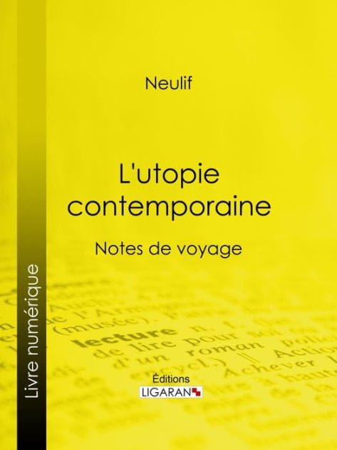 L'utopie contemporaine: Notes de voyage