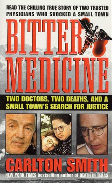 Bitter Medicine: Two Doctors, Two Deaths, and a Small Town's Search for Justice