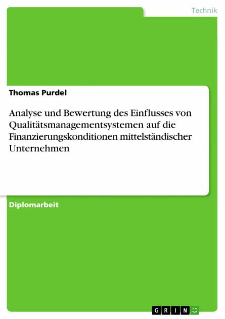 Analyse und Bewertung des Einflusses von Qualitätsmanagementsystemen auf die Finanzierungskonditionen mittelständischer Unternehmen