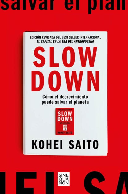 Slow Down. Cómo el decrecimiento puede salvar el planeta (Spanish Edition)