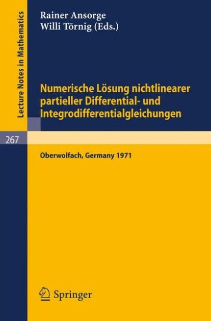 Numerische Lösung nichtlinearer partieller Differential- und Integrodifferentialgleichungen: Vorträge einer Tagung im Mathematischen Forschungsinstitut Oberwolfach, 1971
