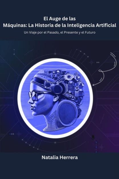 El Auge de las Máquinas: Un Viaje por el Pasado, el Presente y el Futuro