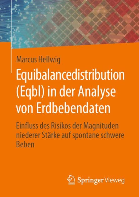 Equibalancedistribution (Eqbl) in der Analyse von Erdbebendaten: Einfluss des Risikos der Magnituden niederer St�rke auf spontane schwere Beben