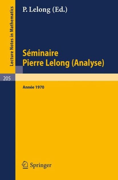 Séminaire Pierre Lelong (Analyse), Année 1970: Institut Henri Poincaré, Paris