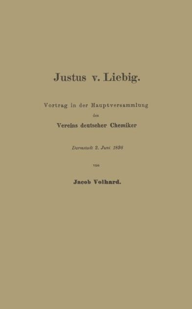 Justus v. Liebig: Vortrag in der Hauptversammlung des Vereins deutscher Chemiker