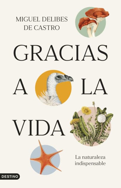 Gracias a la vida: La naturaleza indispensable