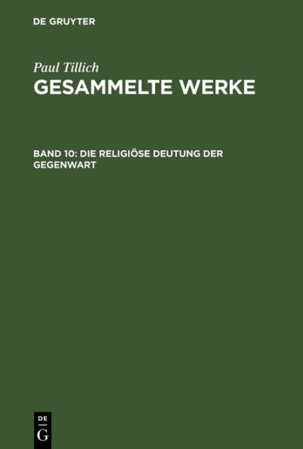 Die religiöse Deutung der Gegenwart: Schriften zur Zeitkritik