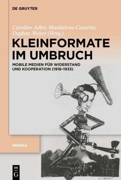 Kleinformate im Umbruch: Mobile Medien für Widerstand und Kooperation (1918-1933)