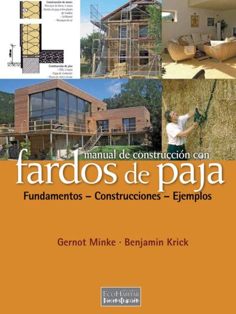 Manual de construcción con fardos de paja: Fundamentos, construcciones, ejemplos