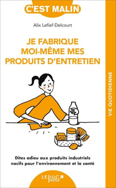 Je fabrique moi-même mes produits d'entretien, c'est malin