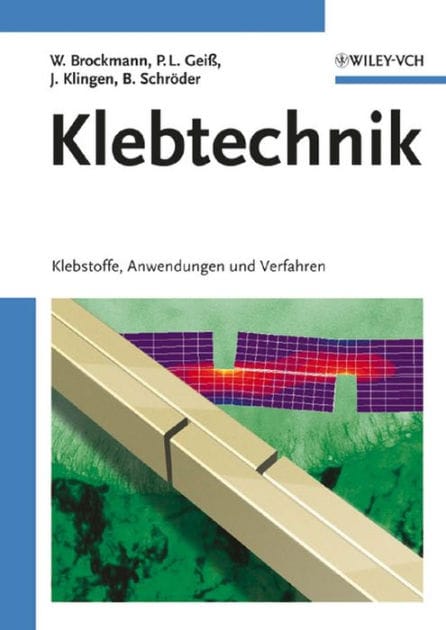 Klebtechnik: Klebstoffe, Anwendungen und Verfahren