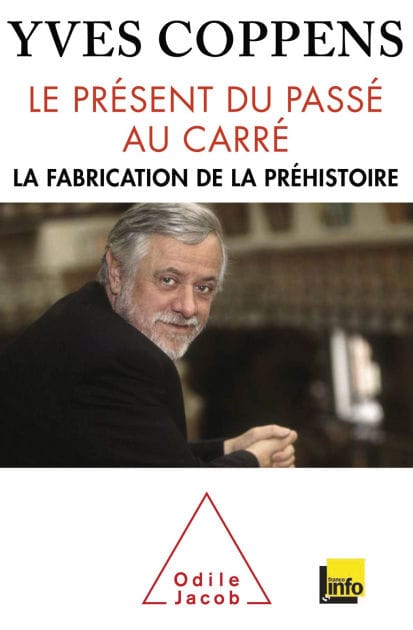 Le Présent du passé au carré: La fabrication de la préhistoire