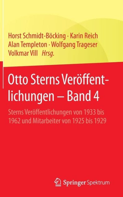 Otto Sterns Ver�ffentlichungen - Band 4: Sterns Ver�ffentlichungen von 1933 bis 1962 und Mitarbeiter von 1925 bis 1929