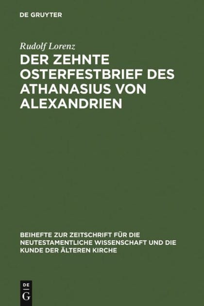 Der zehnte Osterfestbrief des Athanasius von Alexandrien: Text, Übersetzung, Erläuterungen