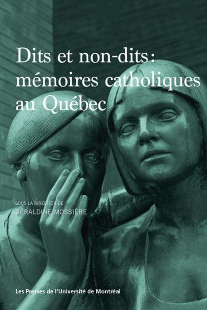 Dits et non-dits: Mémoires catholiques au Québec