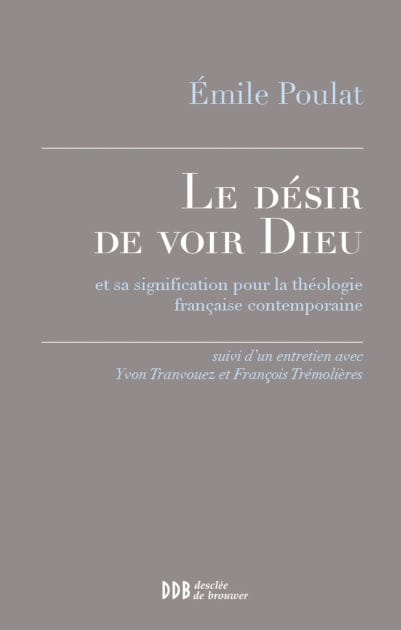 Le désir de voir Dieu: et sa signification pour la théologie française contemporaine