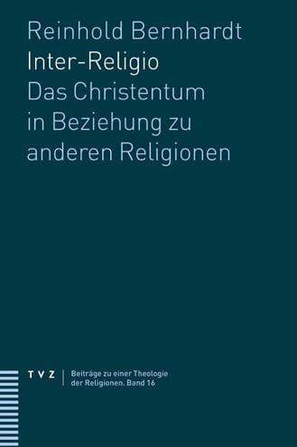 Inter-Religio: Das Christentum in Beziehung zu anderen Religionen