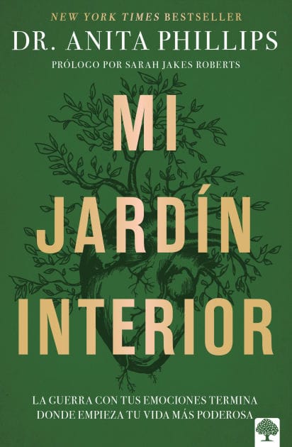 Mi jardín interior: La guerra con tus emociones termina donde empieza tu vida más poderosa / The Garden Within