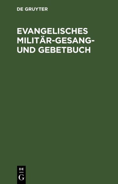 Evangelisches Milit r-Gesang- und Gebetbuch